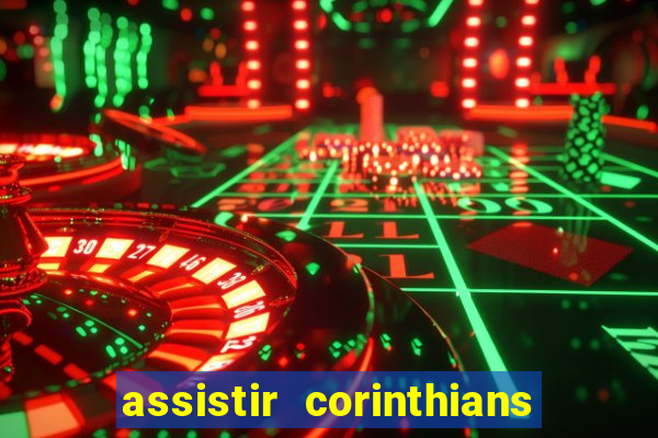 assistir corinthians multi canais